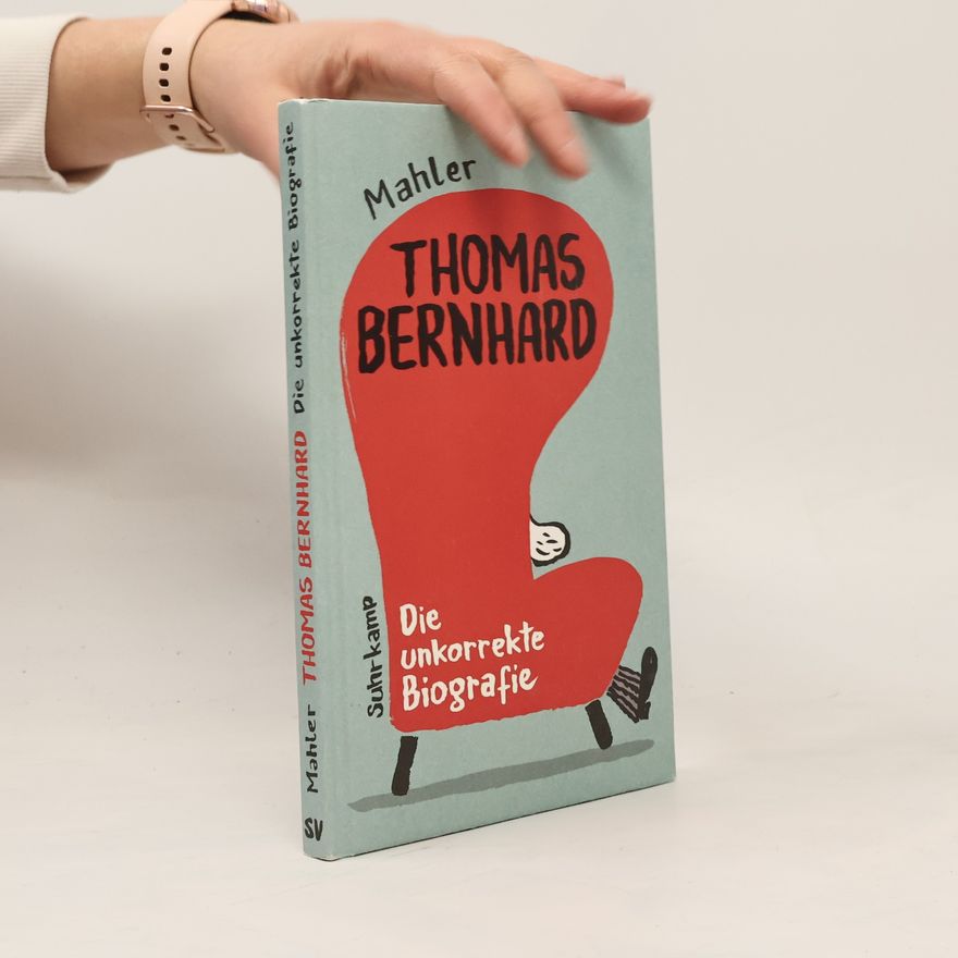 Nicolas Mahler Thomas Bernhard. Die unkorrekte Biografie