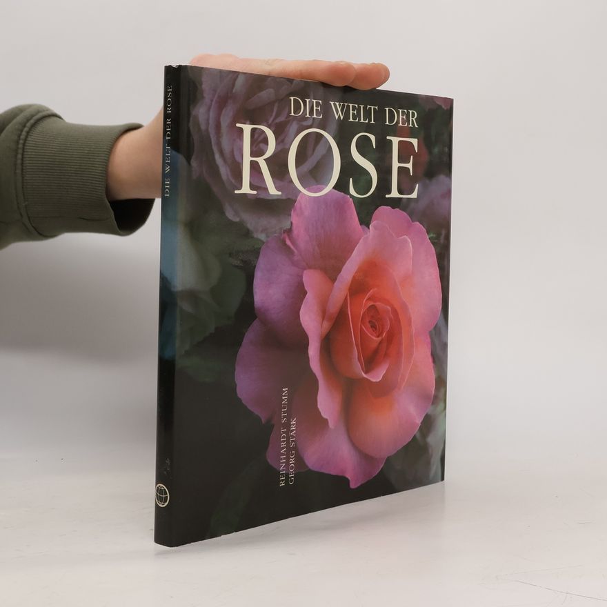Reinhardt Stumm L' univers de la rose