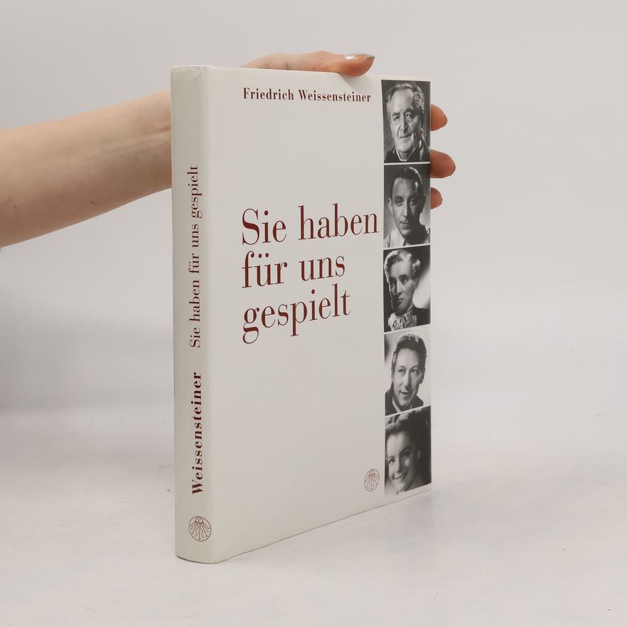 Friedrich Weissensteiner Sie haben für uns gespielt