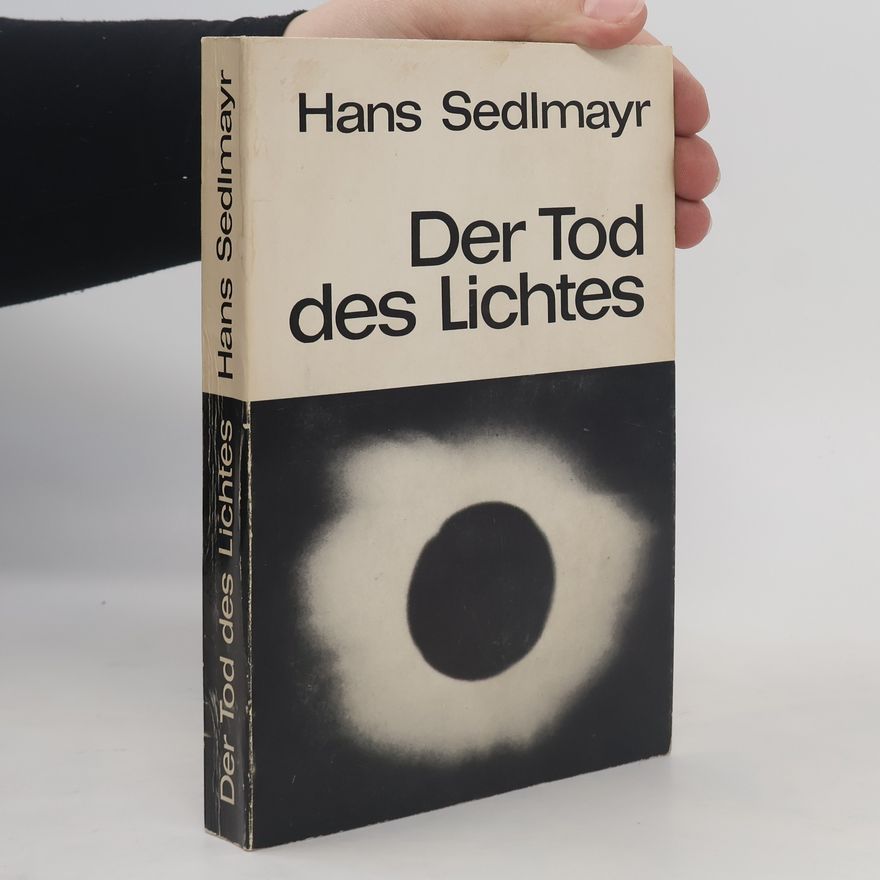 Hans Sedlmayr Der Tod des Lichtes