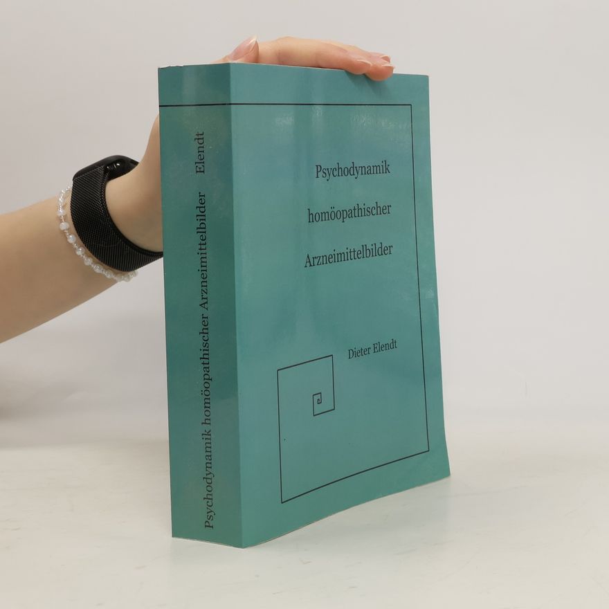 Dieter Elendt Psychodynamik homöopathischer Arzneimittelbilder