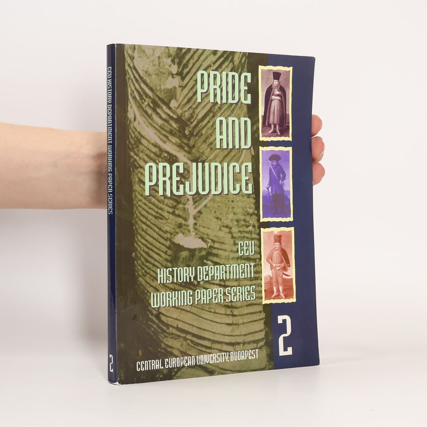 László Kontler CEU History Department Working Paper Series - 2: Pride and Prejudice