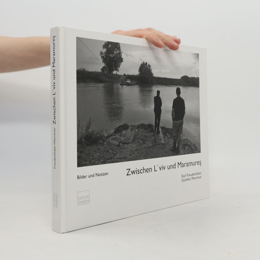Günther Marchner Zwischen L'viv, Lemberg und Maramureș