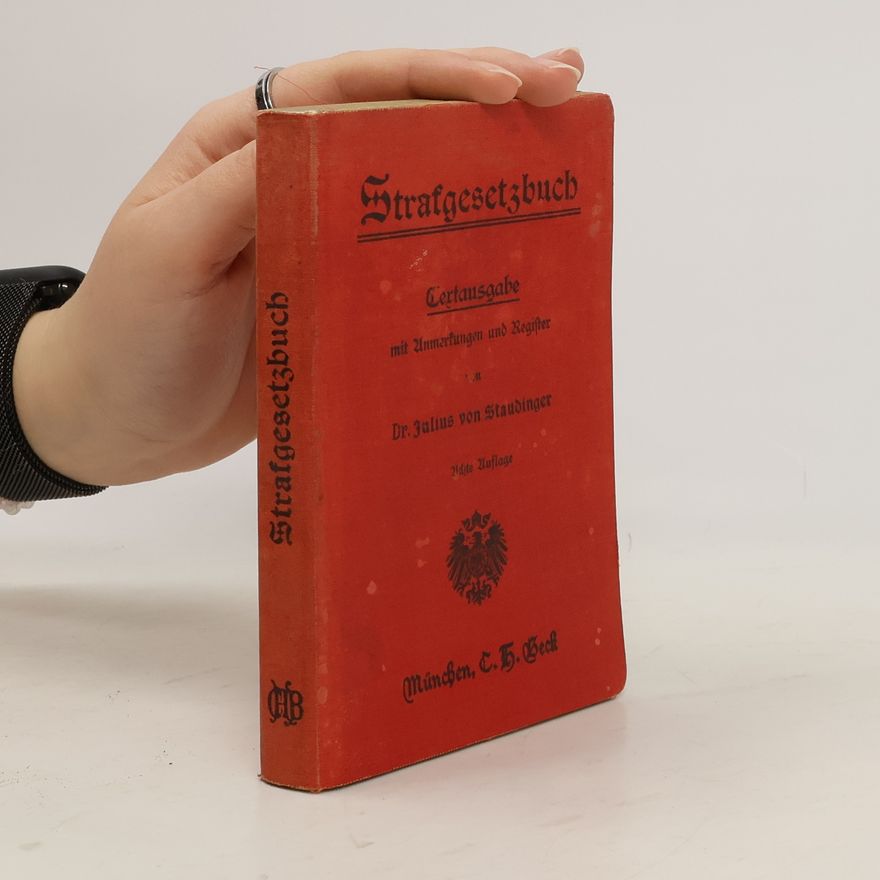 Julius von Staudinger Strafgesetzbuch für das Deutsche Reich.