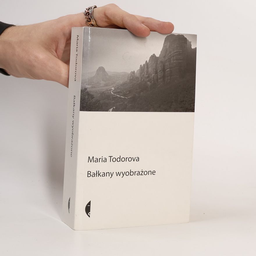 Maria Todorova Bałkany wyobrażone