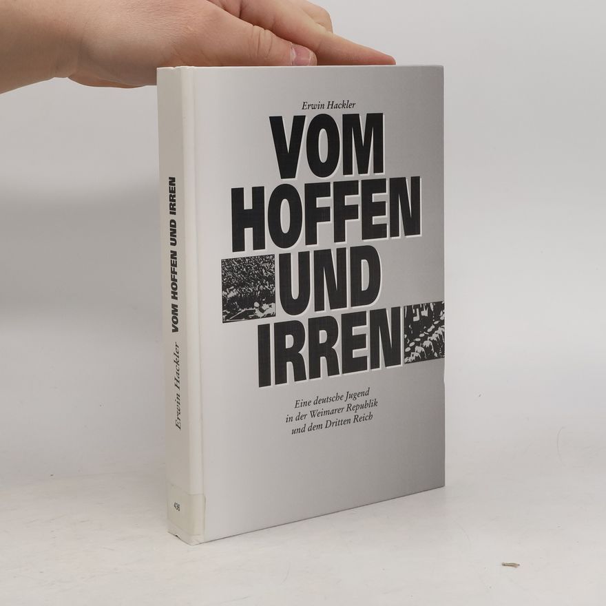 Erwin Hackler Vom Hoffen und Irren