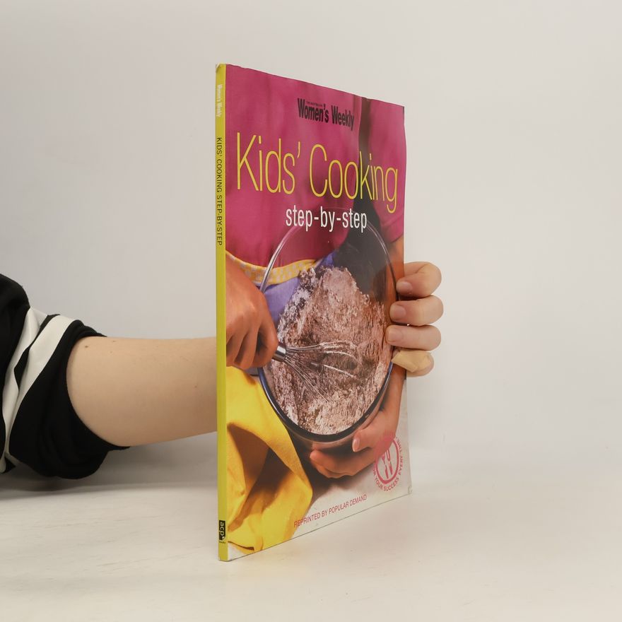 Australian Women's Weekly Staff Australian Women's Weekly: Kids' Cooking Step-by-Step