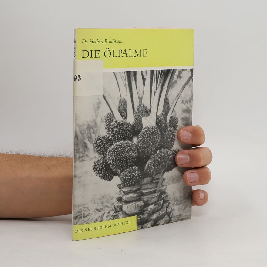 Herbert Bruchholz Die Ölpalme