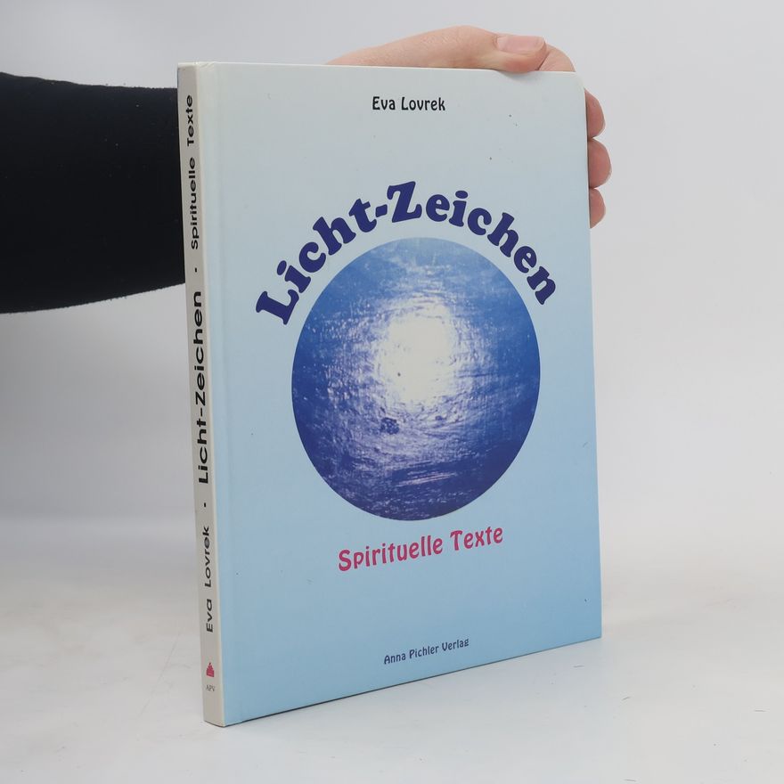 Eva Lovrek Licht-Zeiten. Spirituelle Texte