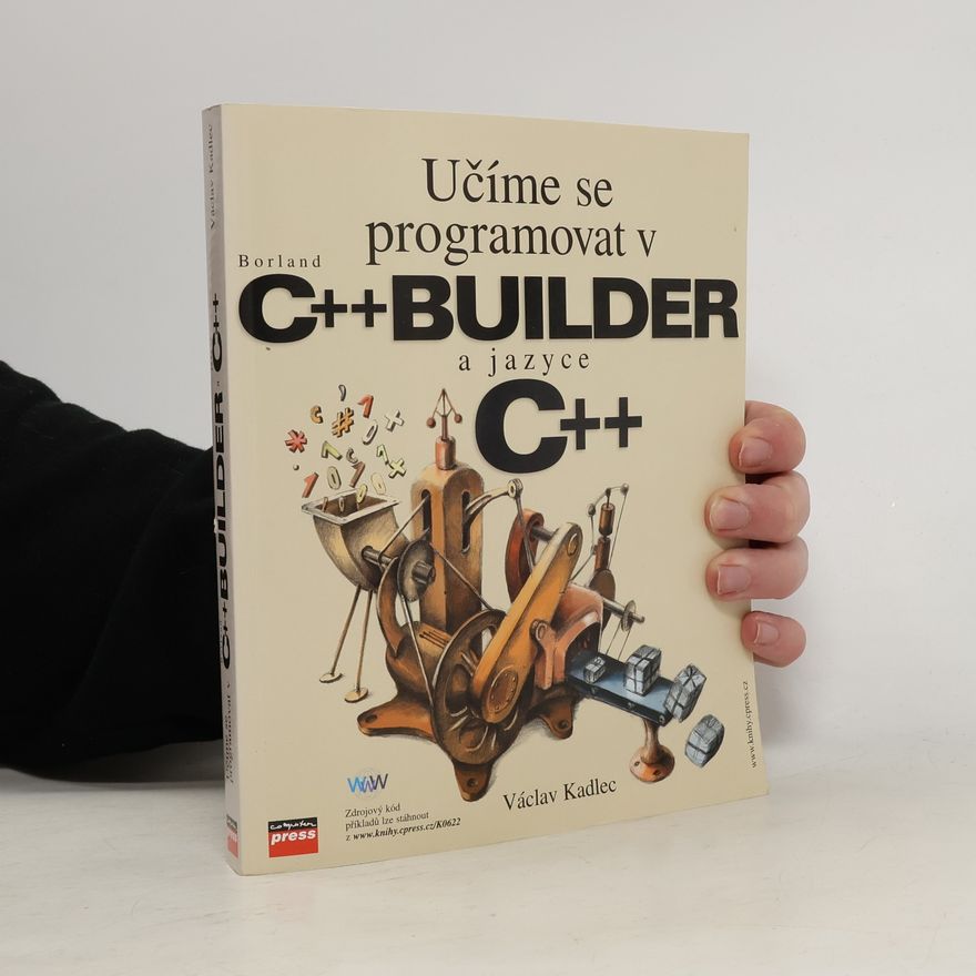 Václav Kadlec Učíme se programovat v Borland C++ Builder a jazyce C++