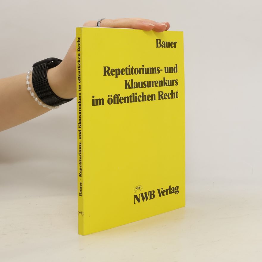 Karl-Heinz Bauer Repetitoriums- und Klausurenkurs im öffentlichen Recht