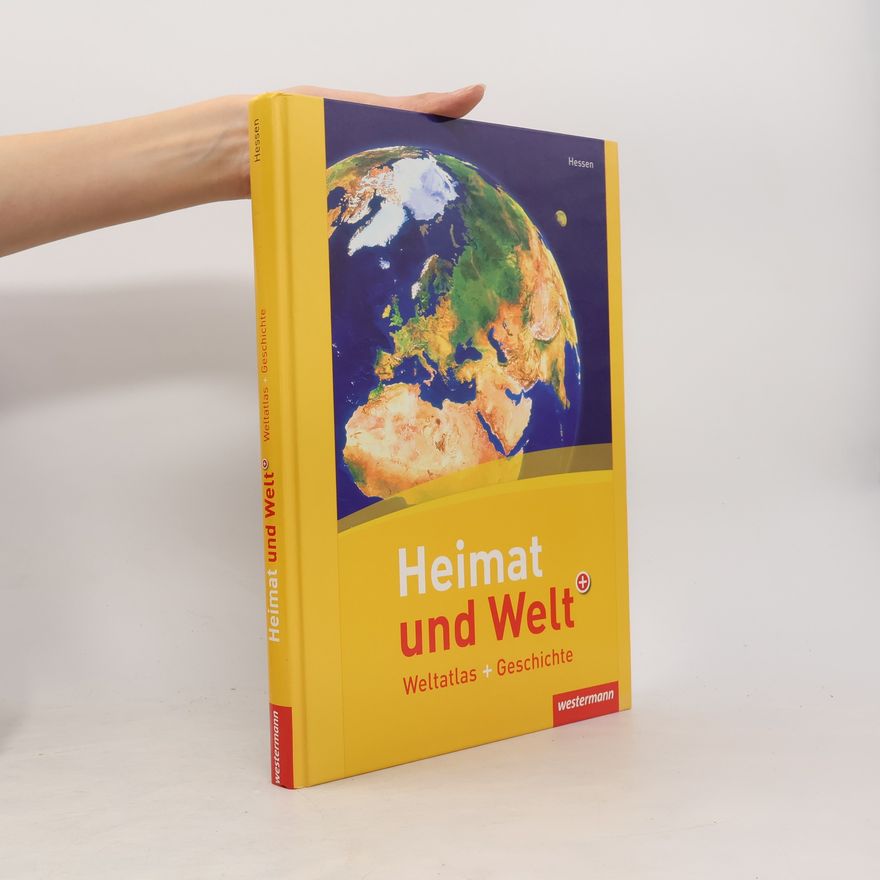 Kolektiv autorů Heimat und Welt Weltatlas + Geschichte. Hessen