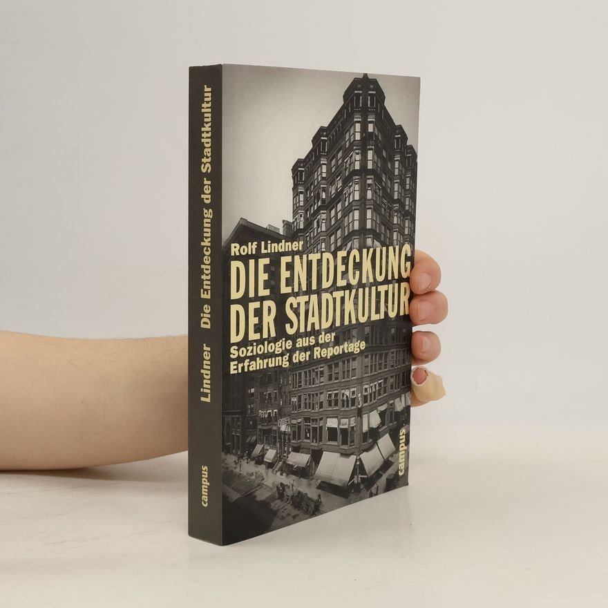 Rolf Lindner Die Entdeckung der Stadtkultur