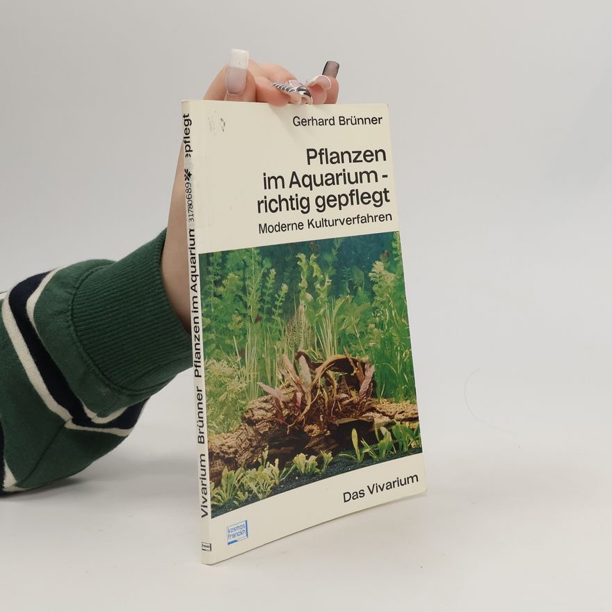 Gerhard Brünner Pflanzen im Aquarium, richtig gepflegt