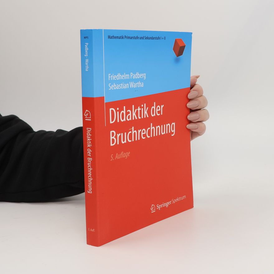 Friedhelm Padberg Didaktik der Bruchrechnung