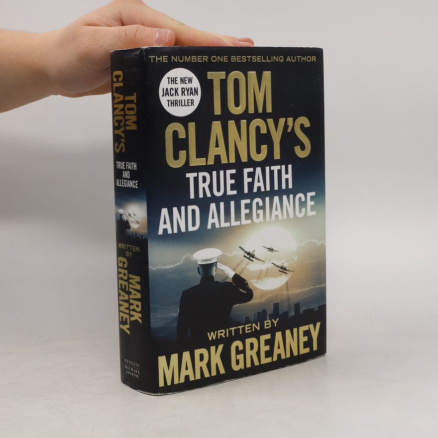 Mark Greaney Tom Clancy's True Faith and Allegiance