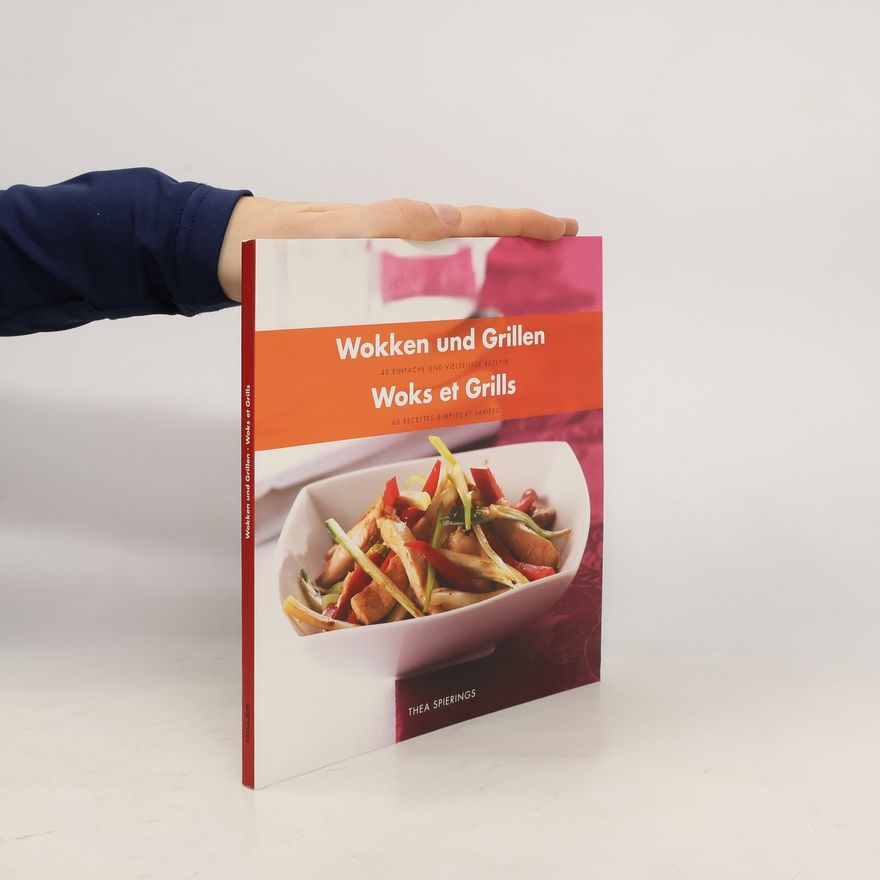 Thea Spierings Wokken und Grillen / Woks et Grills