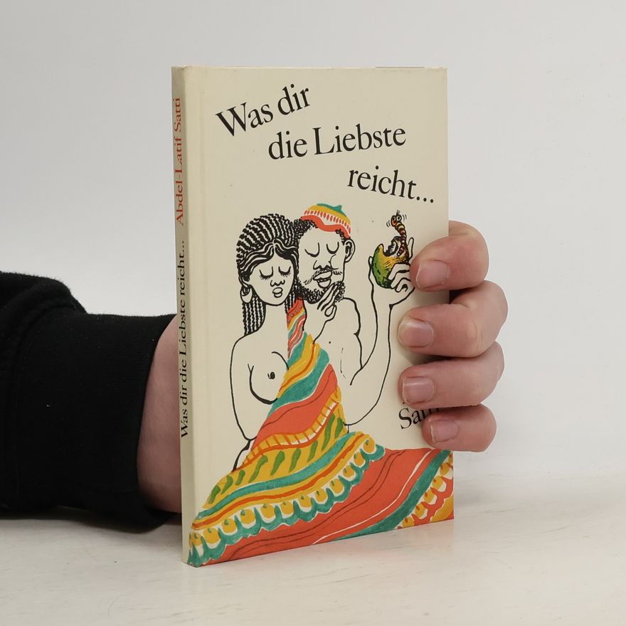 Abdel Latif Satti Was dir die Liebste reicht