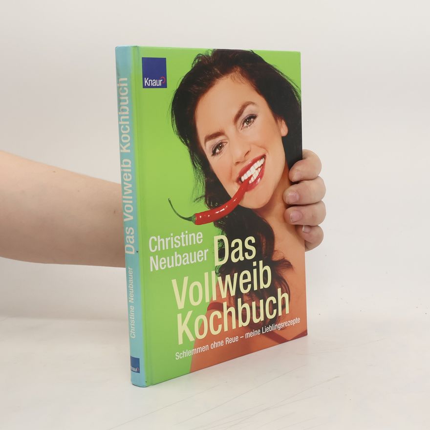 Christine Neubauer Das Vollweib-Kochbuch