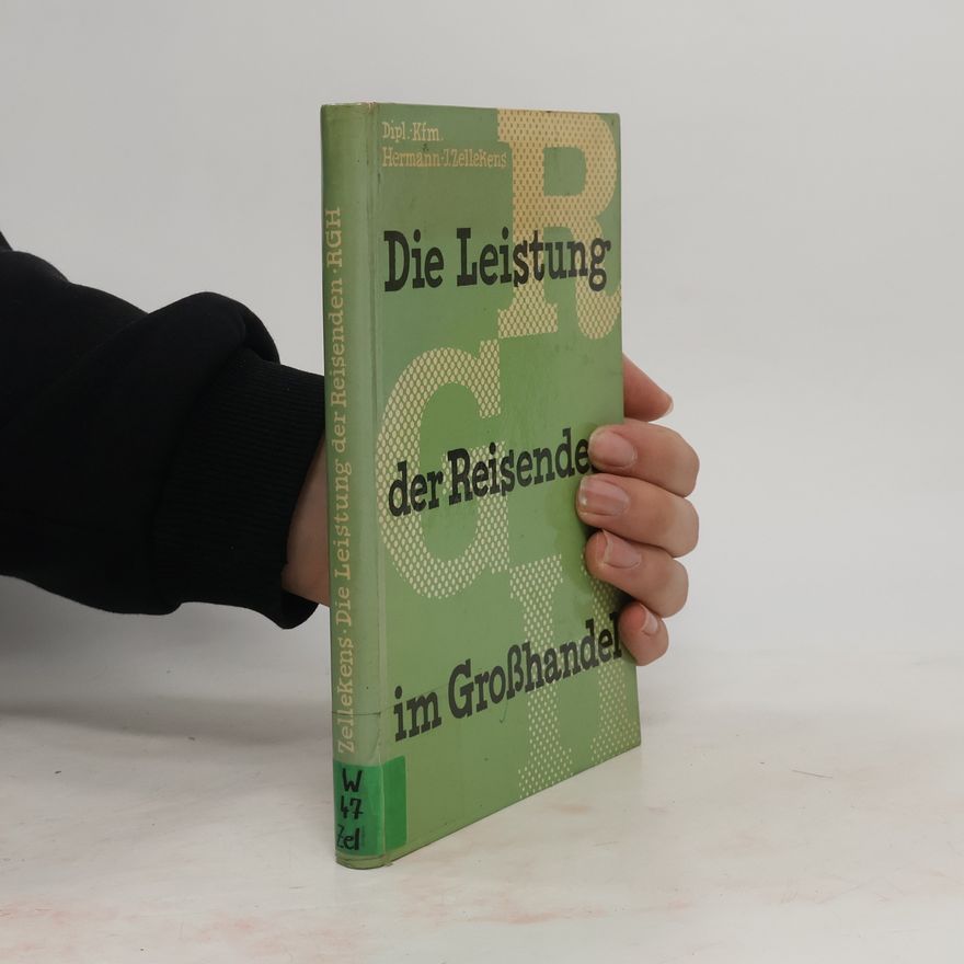 Hermann Josef Zellekens Die Leistung der Reisenden im Großhandel