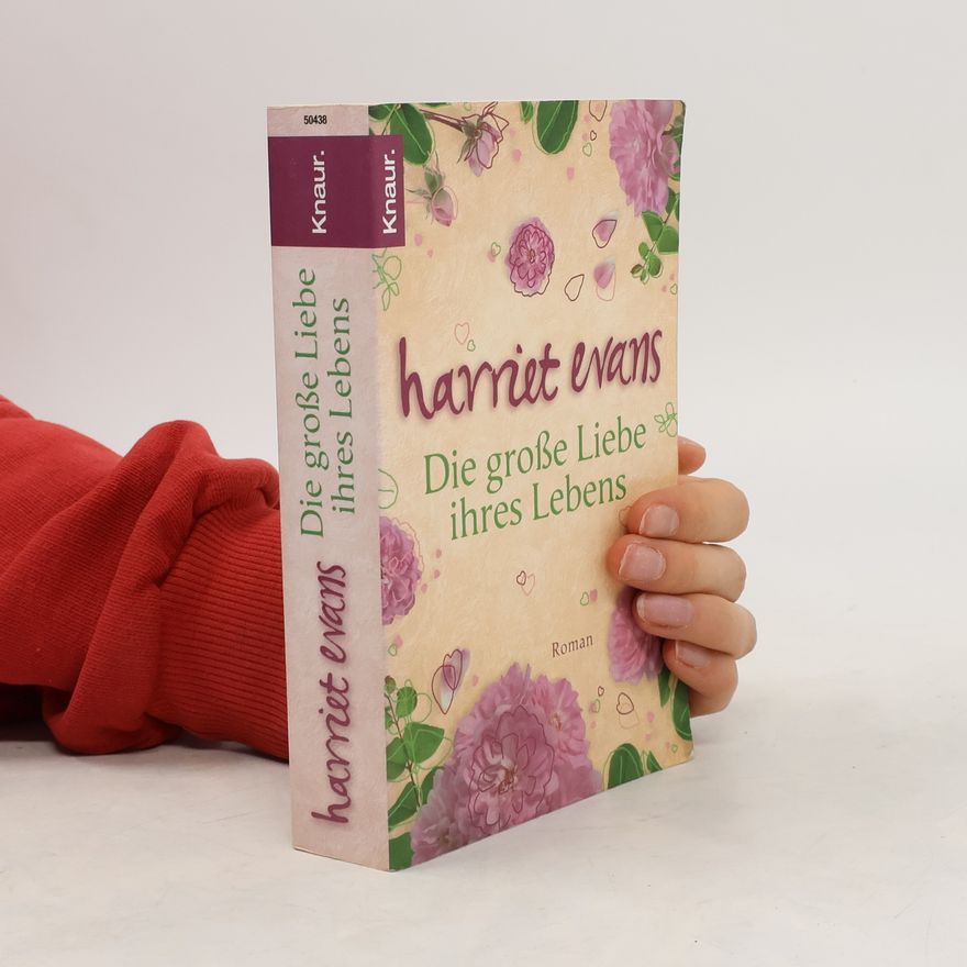 Harriet Evans Die große Liebe ihres Lebens