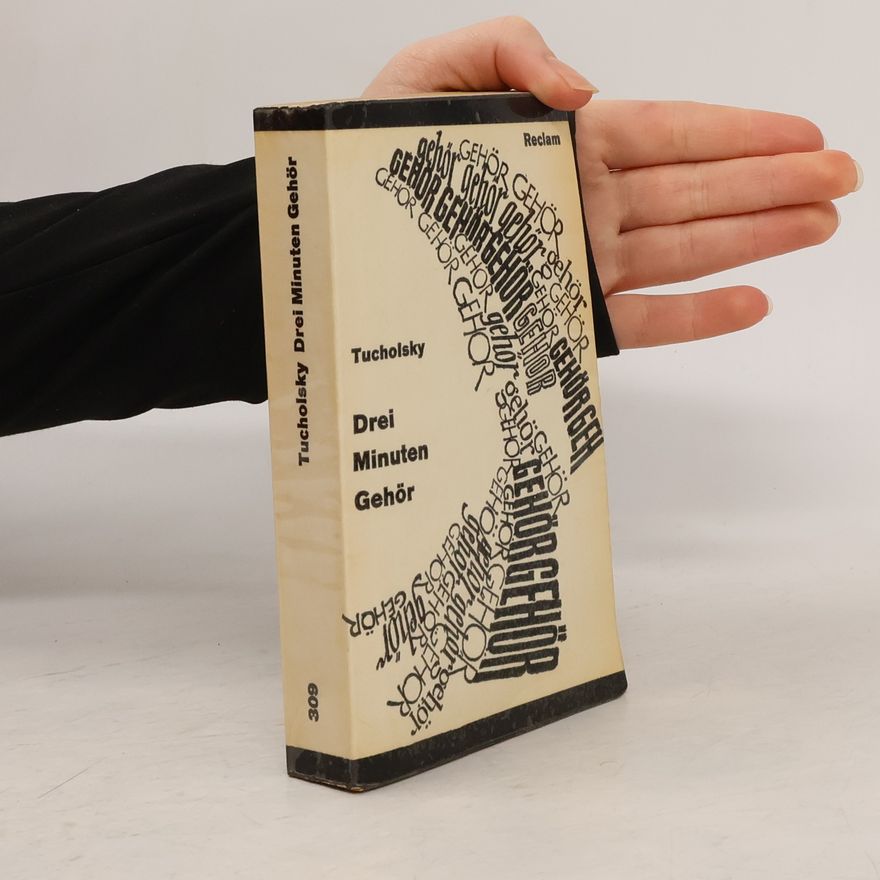 Kurt Tucholsky Drei Minuten Gehör