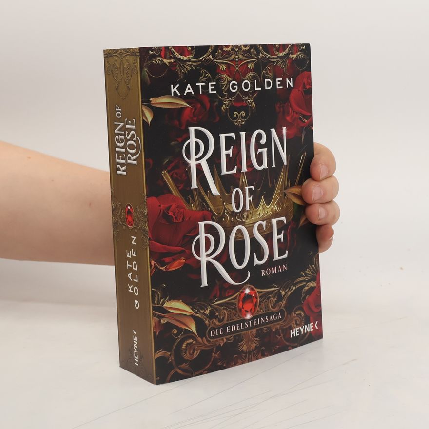 Kate Golden Reign of Rose – Die Edelsteinsaga