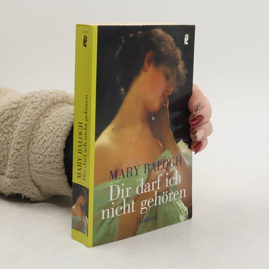Mary Balogh Dir darf ich nicht gehören