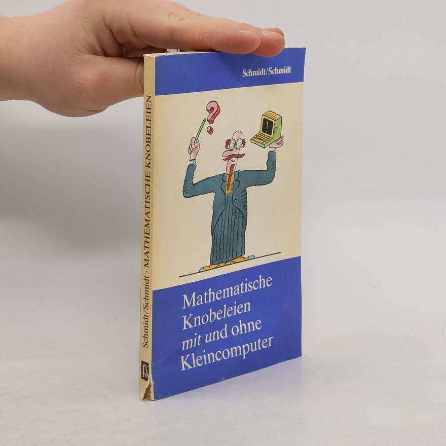 Uta Schmidt Mathematische Knobeleien mit und ohne Kleincomputer