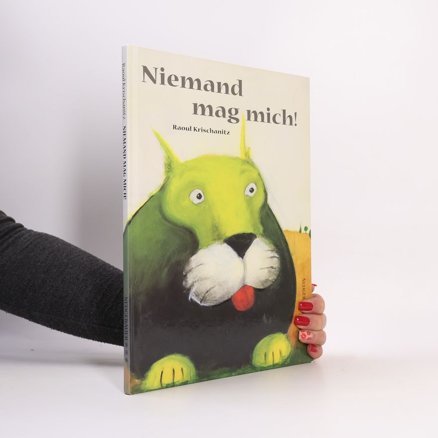 Raoul Krischanitz Niemand mag mich!