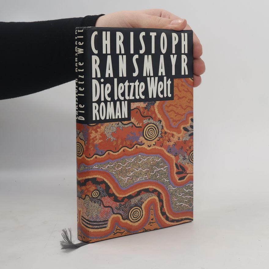 Christoph Ransmayr Die letzte Welt