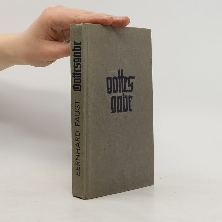 Bernhard Faust Gottes Gabe