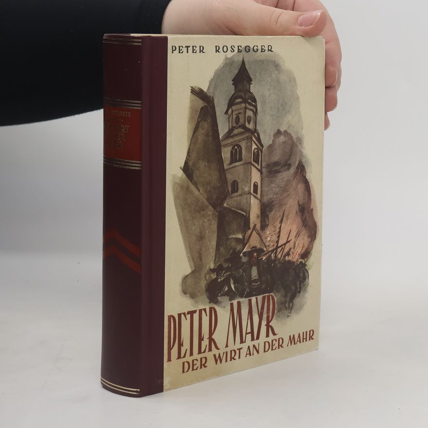 Petr Rosegger Peter Mayr. Der Wirt an der Mahr