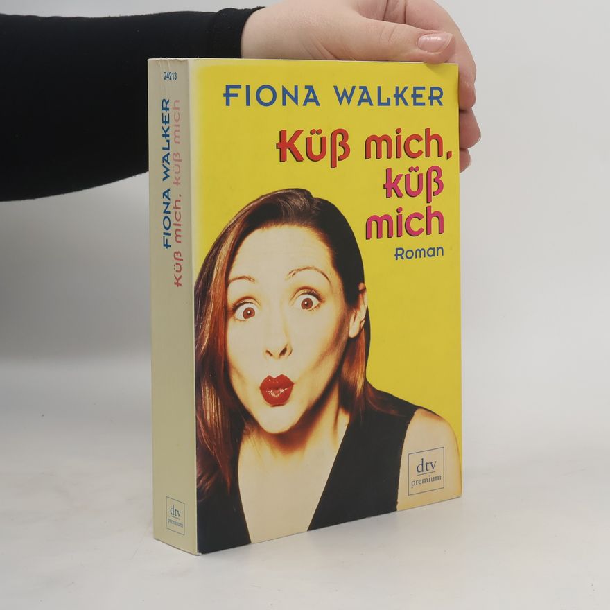 Fiona Walker Küß mich, küß mich