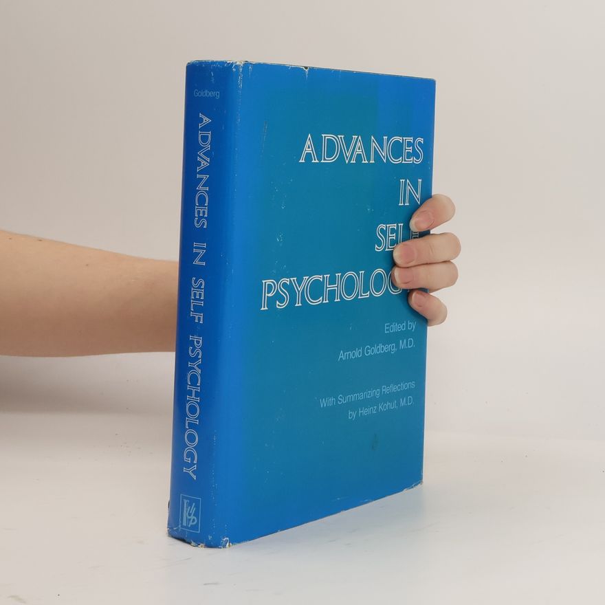 Heinz Kohut Advances in Self Psychology.