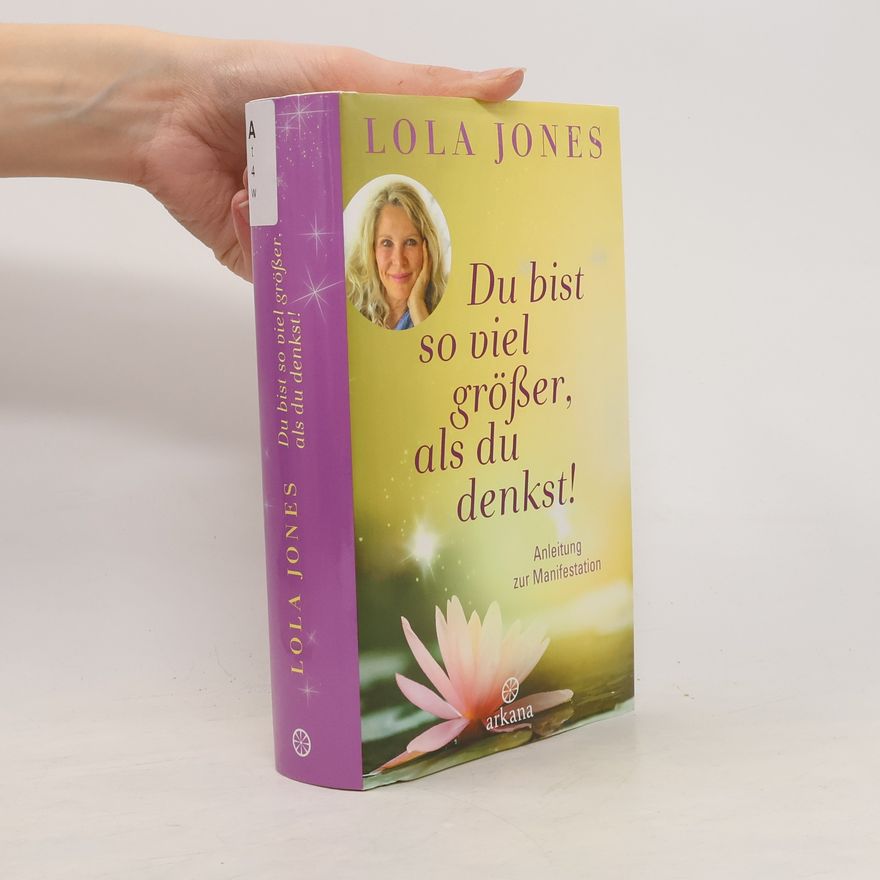 Lola Jones Du bist so viel größer, als du denkst