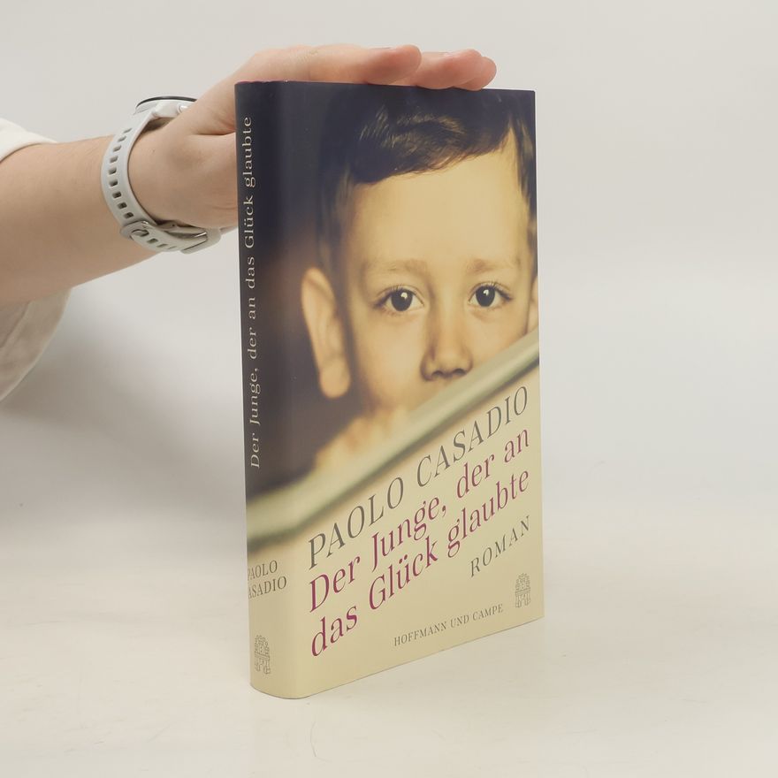 Paolo Casadio Der Junge, der an das Glück glaubte