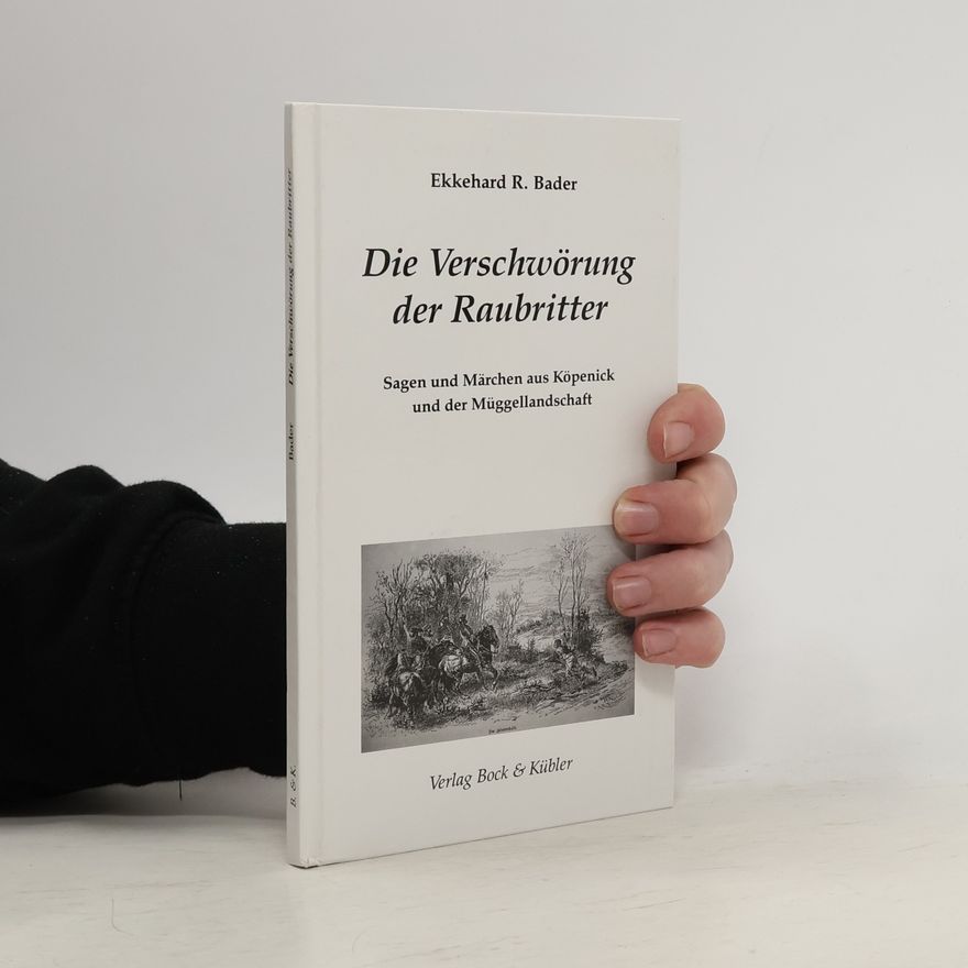 Ekkehard Bader Die Verschwörung der Raubritter