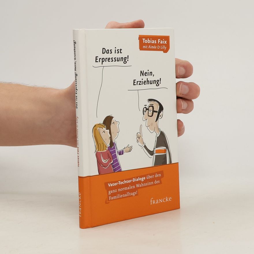 Tobias Faix Das ist Erpressung! Nein, Erziehung!