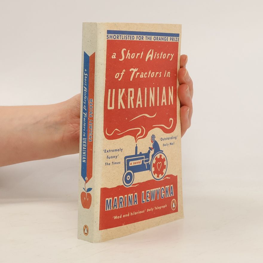 Marina Lewycka A Short History of Tractors in Ukrainian