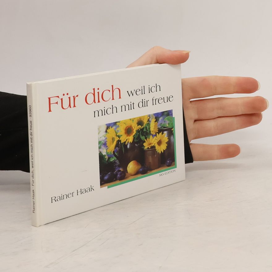 Rainer Haak Für dich weil ich mich dir freue