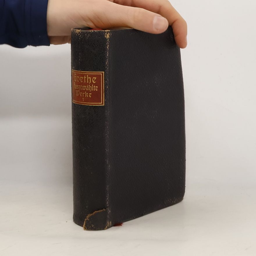 Johann Wolfgang von Goethe Ausgewählte Werke 1