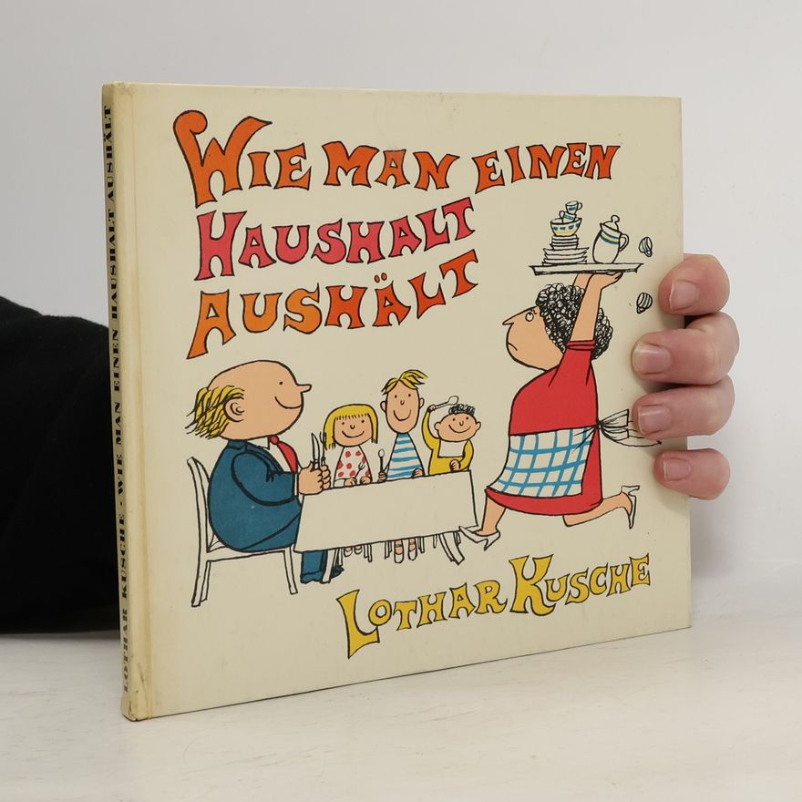 Lothar Kusche Wie Man einen Haushalt Aushält