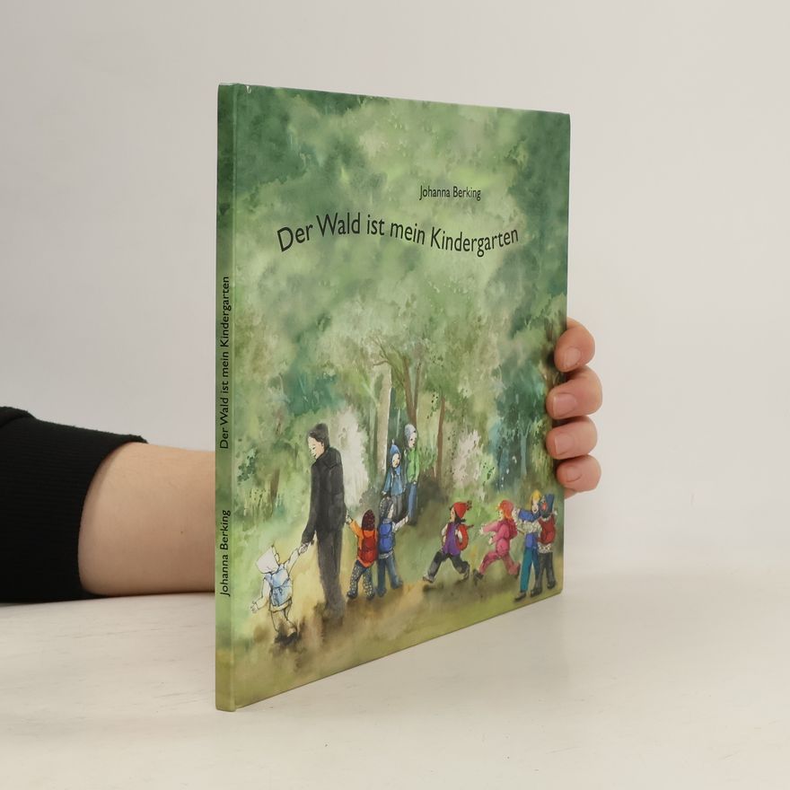 Johanna Berking Der Wald ist mein Kindergarten