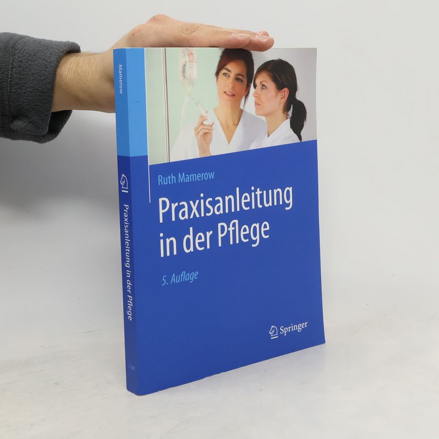 Ruth Mamerow Praxisanleitung in der Pflege - 5. Auflage