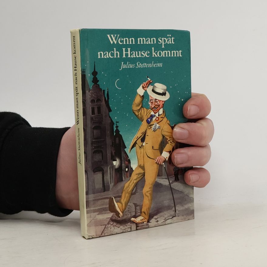 Julius Stettenheim Wenn man spät nach Hause kommt und andere Humoresken