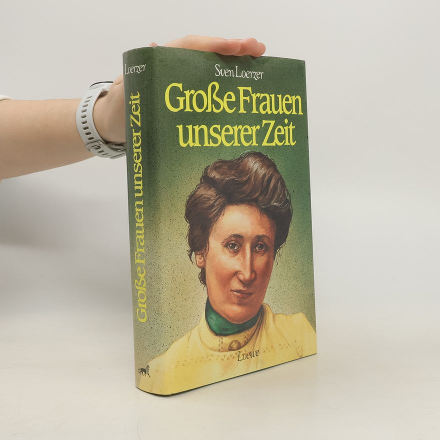 Sven Loerzer Große Frauen unserer Zeit