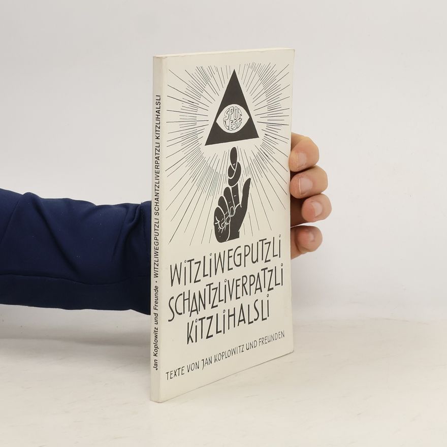Jan Koplowitz Witzliwegputzli Schantzliverpatzli Kitzlihalsli