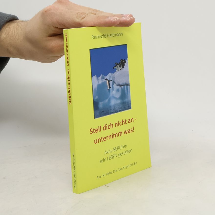 Reinhold Hartmann Stell dich nicht an - unternimm was!