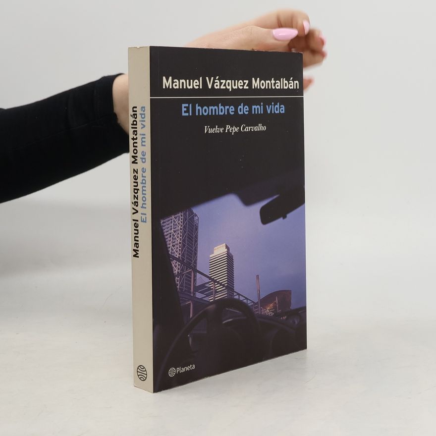 Manuel Vázquez Montalbán El hombre de mi vida